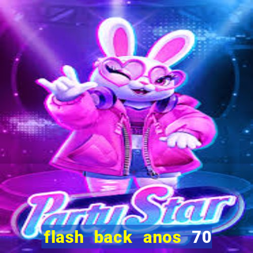 flash back anos 70 80 90 download gratis